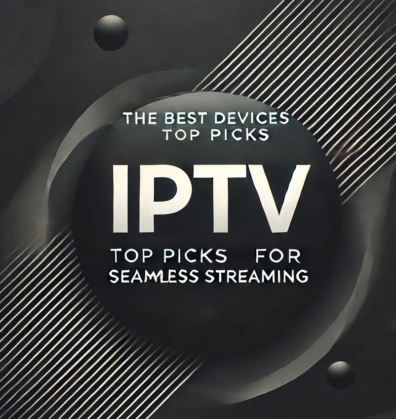 best iptv devices